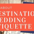 Destination Wedding Etiquette All you need to know about inviting guests to a wedding abroad